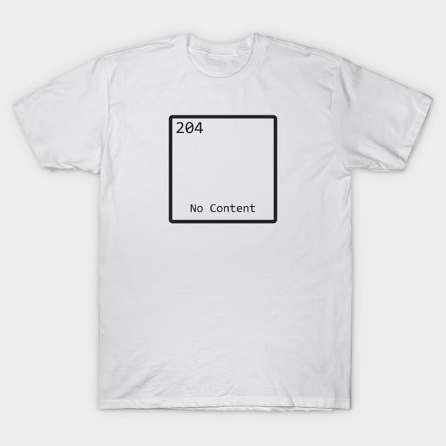 http code 204 No Content T-Shirt by tees_ai